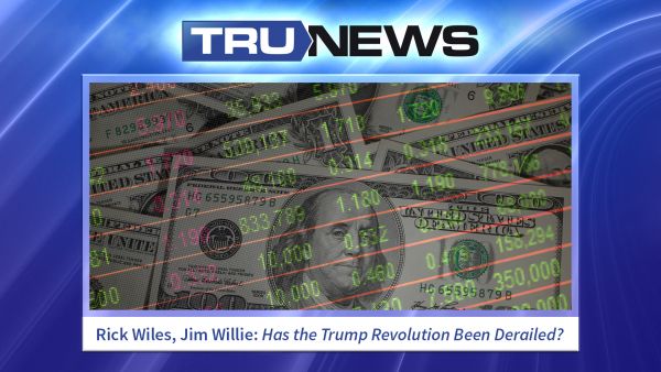 Rick Wiles, Jim Willie: Has the Trump Revolution Been Derailed?
